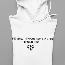 Lade das Bild in den Galerie-Viewer, Fussball ist nicht nur ein Spiel - Unisex Kapuzenpullover Hoodie

