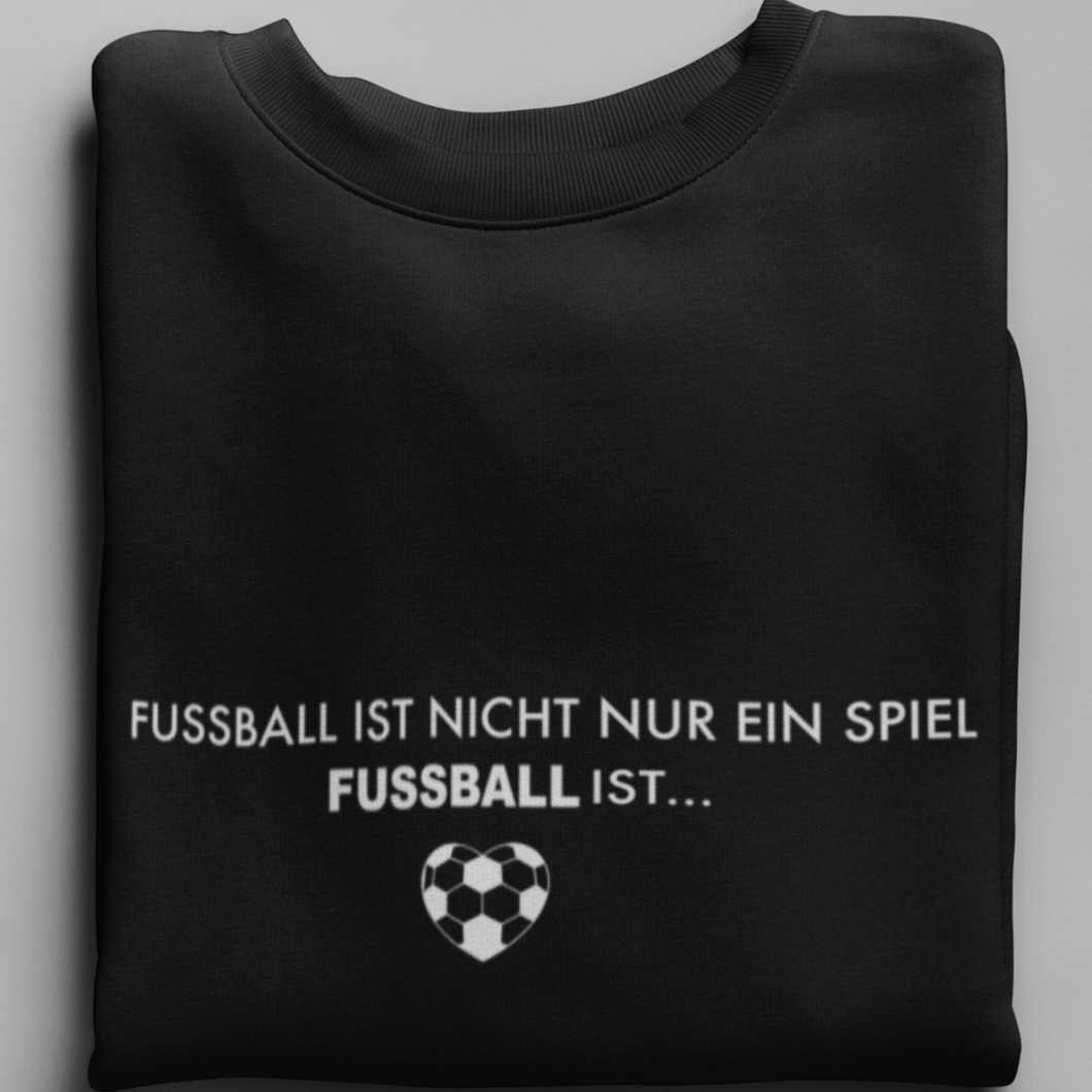 Fussball ist nicht nur ein Spiel - Unisex Pullover