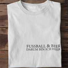Lade das Bild in den Galerie-Viewer, Darum bin ich Hier T-Shirt
