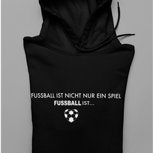 Lade das Bild in den Galerie-Viewer, Fussball ist nicht nur ein Spiel - Unisex Kapuzenpullover Hoodie
