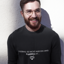Lade das Bild in den Galerie-Viewer, Fussball ist nicht nur ein Spiel - Unisex Pullover
