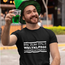 Lade das Bild in den Galerie-Viewer, Bis zum Hals weltklasse T-Shirt
