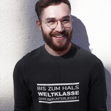 Lade das Bild in den Galerie-Viewer, Bis zum Hals weltklasse - Unisex Pullover
