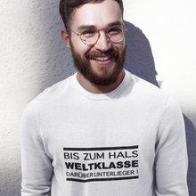Lade das Bild in den Galerie-Viewer, Bis zum Hals weltklasse - Unisex Pullover
